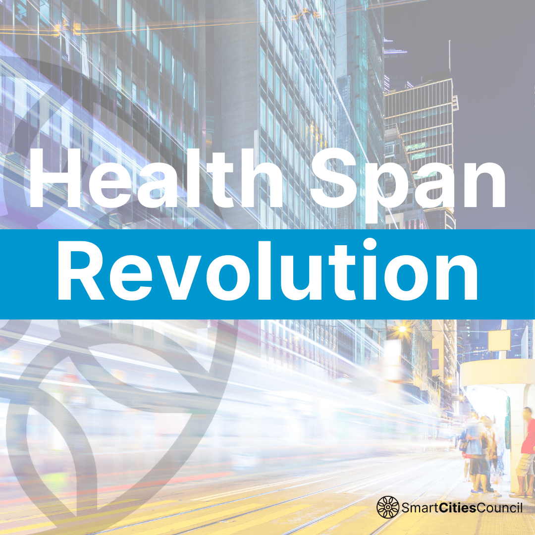 Global Health Span Leaders Convene at Smart Cities Summit